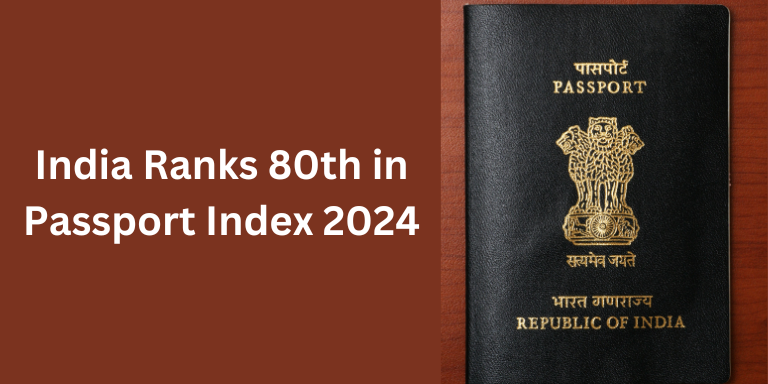 India Ranks 80th in Passport Index 2024