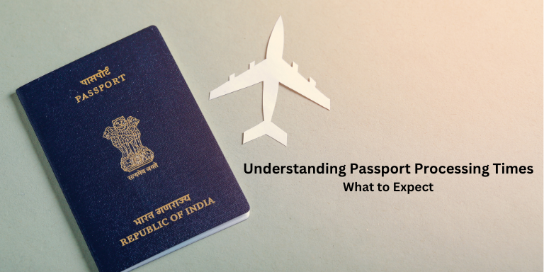 Understanding Passport Processing Times: What to Expect
